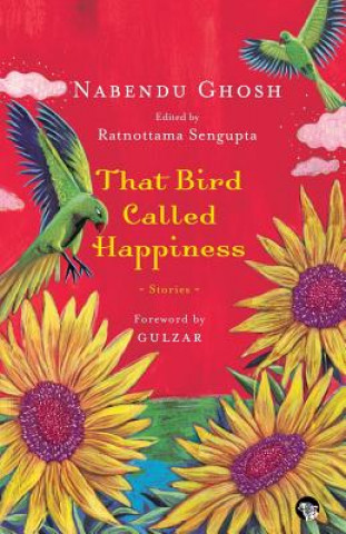 Buch That Bird Called Happiness NABENDU GHOSH