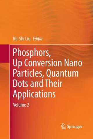 Kniha Phosphors, Up Conversion Nano Particles, Quantum Dots and Their Applications RU-SHI LIU