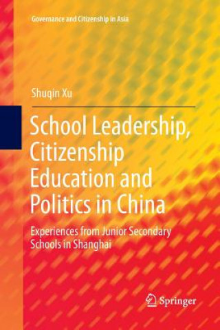 Carte School Leadership, Citizenship Education and Politics in China SHUQIN XU