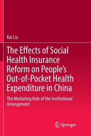 Carte Effects of Social Health Insurance Reform on People's Out-of-Pocket Health Expenditure in China KAI LIU