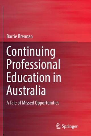 Книга Continuing Professional Education in Australia BARRIE BRENNAN