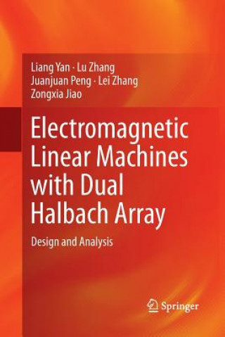 Kniha Electromagnetic Linear Machines with Dual Halbach Array LIANG YAN