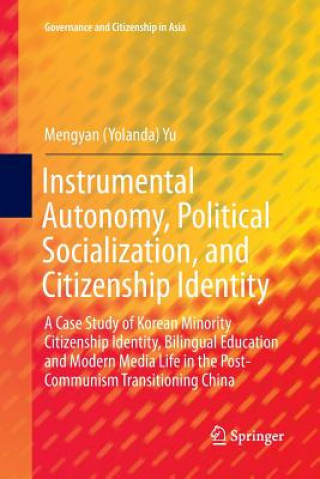 Książka Instrumental Autonomy, Political Socialization, and Citizenship Identity MENGYAN  YOLANDA YU