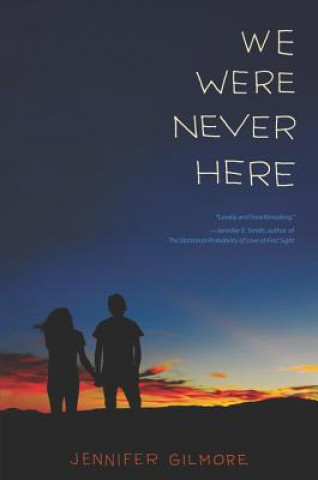Kniha We Were Never Here Jennifer Gilmore
