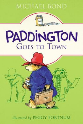 Kniha Paddington Goes to Town Michael Bond