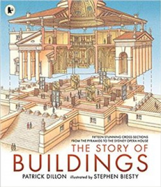 Carte Story of Buildings: Fifteen Stunning Cross-sections from the Pyramids to the Sydney Opera House Patrick Dillon