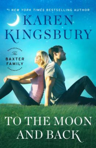 Книга To the Moon and Back Karen Kingsbury