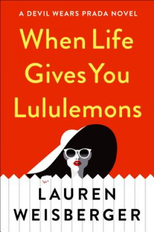 Könyv When Life Gives You Lululemons Lauren Weisberger