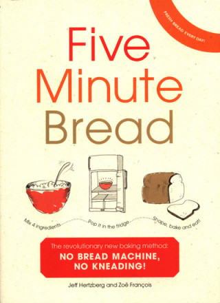 Kniha Five Minute Bread Jeff Hertzberg