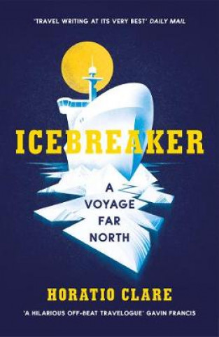 Könyv Icebreaker Horatio Clare