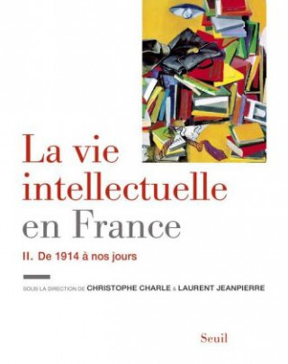 Kniha La vie intellectuelle en France - De 1914 à nos jours Christophe Charle