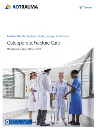 Kniha Osteoporotic Fracture Care Michael Blauth