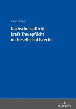 Książka Nachschusspflicht Kraft Treuepflicht Im Gesellschaftsrecht Martin Göbel