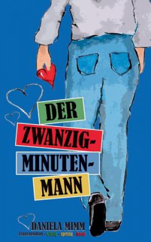 Kniha Zwanzig-Minuten-Mann Daniela Mimm