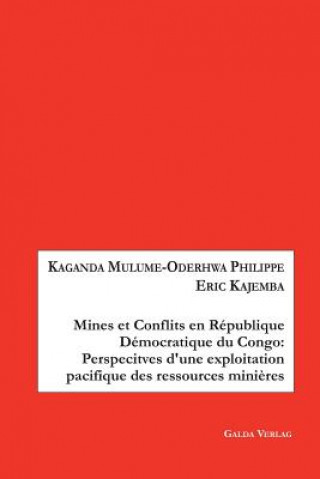 Livre Mines et Conflits en Republique democratique du Congo Kaganda Mulume-Oderhwa Philippe