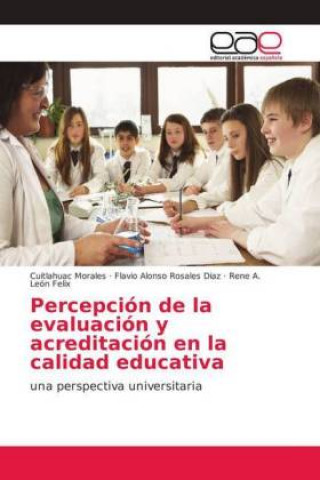 Kniha Percepción de la evaluación y acreditación en la calidad educativa Cuitlahuac Morales