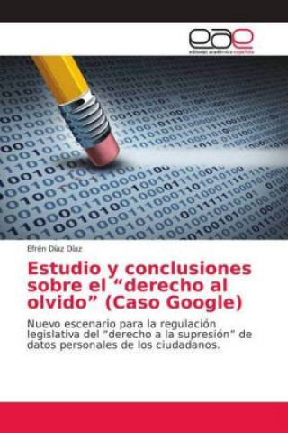 Buch Estudio y conclusiones sobre el derecho al olvido (Caso Google) Efrén Díaz Díaz