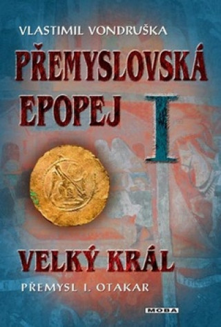 Kniha Přemyslovská epopej I Vlastimil Vondruška