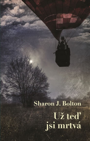 Книга Už teď jsi mrtvá Bolton Sharon J.