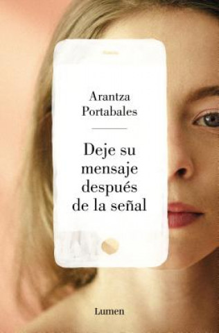 Livre Deje su mensaje después de la señal ARANTZA PORTABALES SANTOME