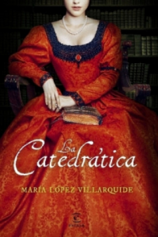 Knjiga La catedrática MARIA LOPEZ VILLARQUIDE
