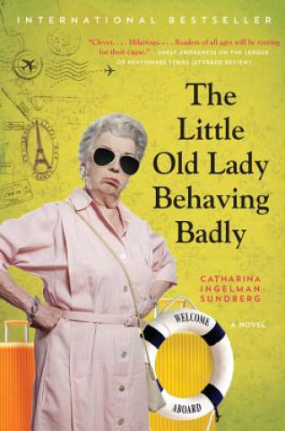 Kniha The Little Old Lady Behaving Badly Catharina Ingelman-Sundberg