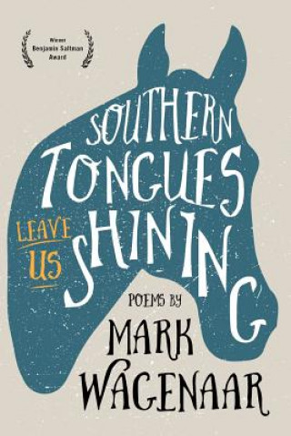 Książka Southern Tongues Leave Us Shining Mark Wagenaar