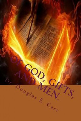 Kniha Of God, Gifts, and Men.: V 2 Holy Spirit Manifestations Dr Douglas E Carr