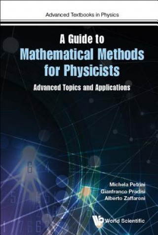 Книга Guide To Mathematical Methods For Physicists, A: Advanced Topics And Applications Michela Petrini Et Al