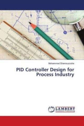 Book PID Controller Design for Process Industry Mohammad Shamsuzzoha