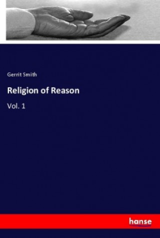 Книга Religion of Reason Gerrit Smith