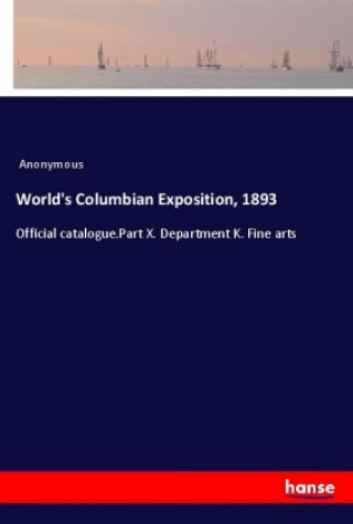 Książka World's Columbian Exposition, 1893 Anonym