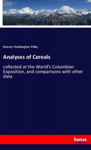 Carte Analyses of Cereals Harvey Washington Wiley