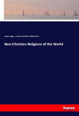 Knjiga Non-Christian Religions of the World James Legge