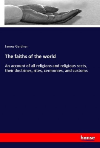 Carte The faiths of the world James Gardner