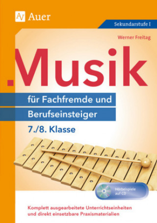 Kniha Musik für Fachfremde und Berufseinsteiger 7-8, m. 1 CD-ROM Werner Freitag