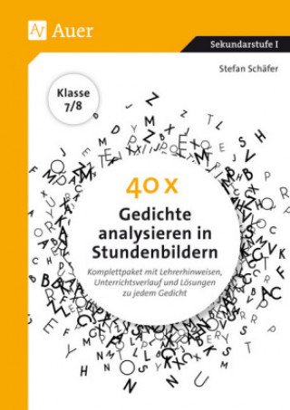 Kniha 40 x Gedichte analysieren in Stundenbildern 7-8 Stefan Schäfer