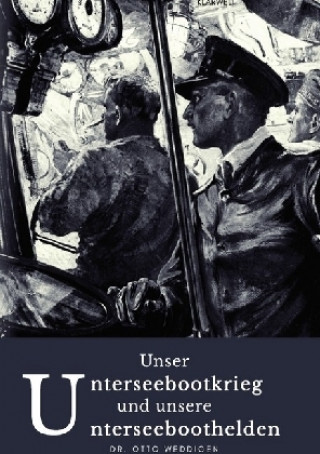 Knjiga Unser Unterseebootkrieg Otto Weddigen