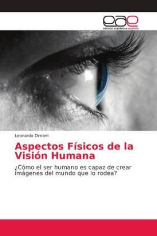 Kniha Aspectos Físicos de la Visión Humana Leonardo Dimieri
