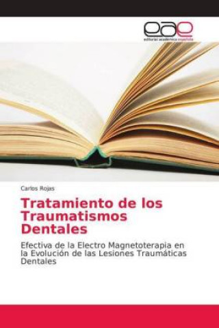 Kniha Tratamiento de los Traumatismos Dentales Carlos Rojas