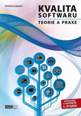 Kniha Kvalita softwaru Teorie a praxe Petr Roudenský