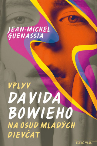 Kniha Vplyv Davida Bowieho na osud mladých dievčat Jean-Michel Guenassia