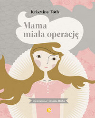 Buch Mama miała operację Toth Krisztina