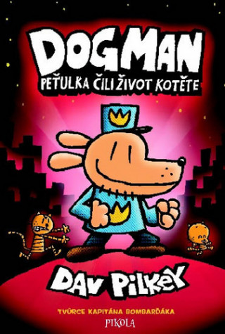 Kniha Dogman: Peťulka čili život kotěte Dav Pilkey