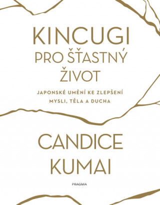 Книга Kincugi pro šťastný život Candice Kumai