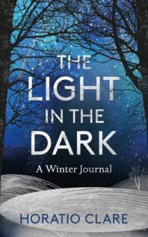 Книга Light in the Dark Horatio Clare