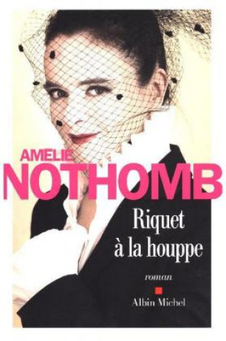 Könyv Riquet a la Houppe Amélie Nothomb
