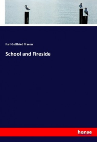 Knjiga School and Fireside Karl Gottfried Maeser