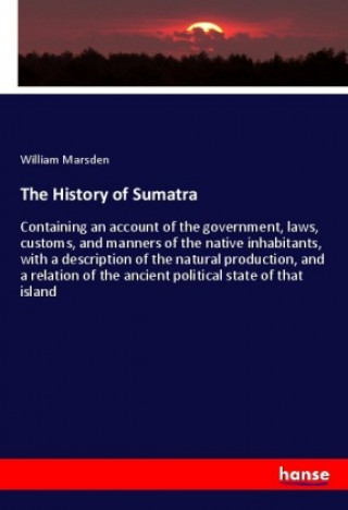 Kniha The History of Sumatra William Marsden