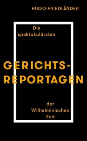 Carte Gerichtsreportagen Hugo Friedländer